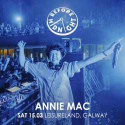 Annie Mac : Before Midnight @ Leisureland