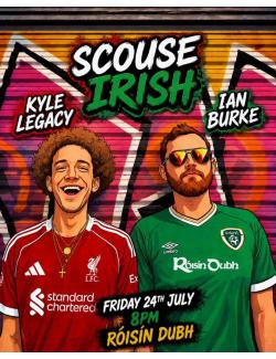 Ian Burke & Kyle Legacy: Scouse Irish @ Róisín Dubh (Top Bar)
