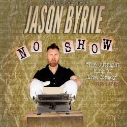 Jason Byrne: No Show @ Black Box Theatre