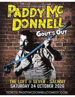 Paddy McDonnell: Gout's Out @ The Loft at Seven 