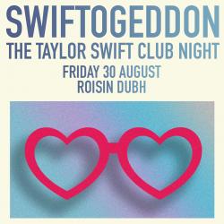SWIFTOGEDDON: The Taylor Swift Club Night @ Róisín Dubh
