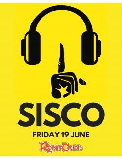 SISCO on Friday @ Róisín Dubh
