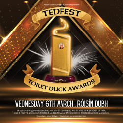 The Tedfest Toilet Duck Awards @ Róisín Dubh