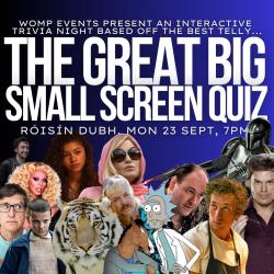 The GREAT BIG SMALL SCREEN Quiz @ Róisín Dubh