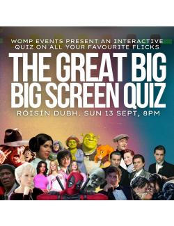 The GREAT BIG BIG SCREEN Quiz @ Róisín Dubh